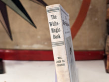 Load image into Gallery viewer, The White-Magic Book - Mrs. John Le Breton - 1929

